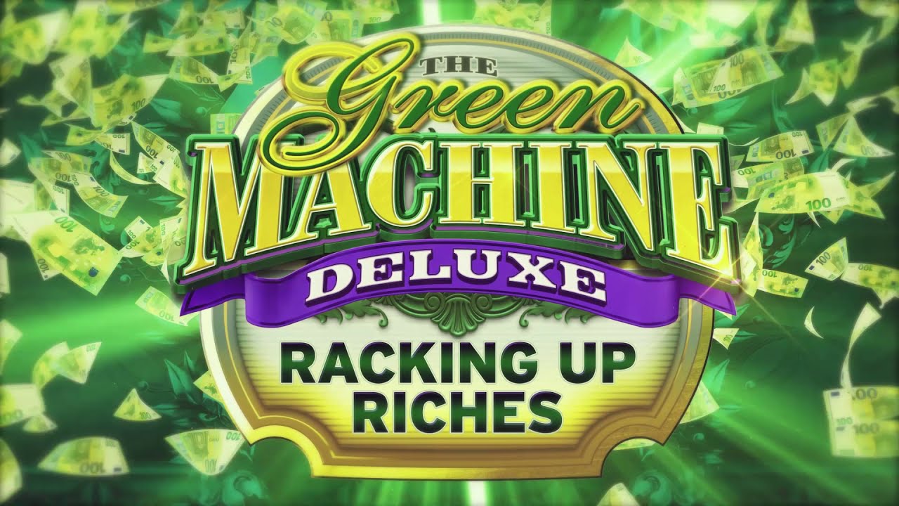 How To Play The Green Machine Deluxe Racking Up Riches Slot?